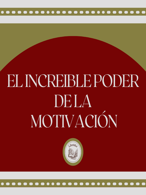 Title details for El Increible Poder de la Motivación by LIBROTEKA - Available